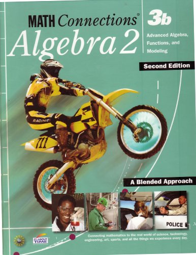 Stock image for Algebra 2 A Blended Approach: Math Connections 3b Advanced Algebra, Functions, and Modeling 2nd Edition for sale by ThriftBooks-Atlanta