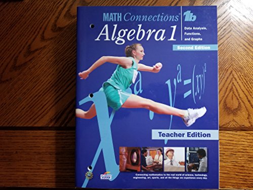 Beispielbild fr Math Connections, Algebra 1, 1b Teacher's Edition, Data Analysis, Functions, And Graphs ; 9781585917105 ; 1585917109 zum Verkauf von APlus Textbooks