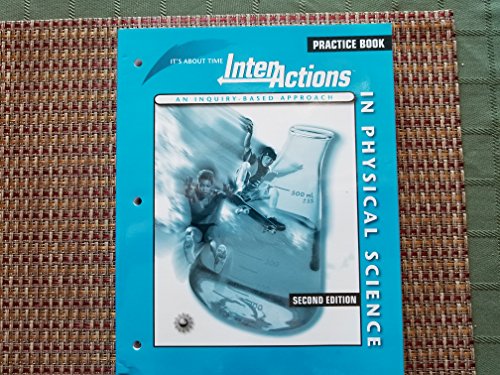 Imagen de archivo de It's About Time INTERACTIONS in Physical Science Practice Book [2009] a la venta por Half Price Books Inc.