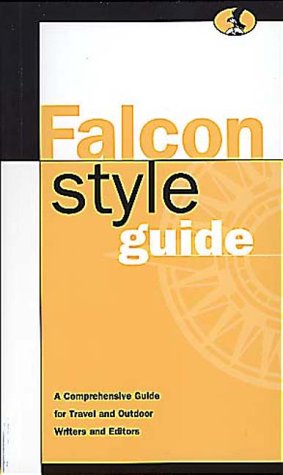 Beispielbild fr Falcon Style Guide: A Comprehensive Guide for Travel and Outdoor Writers and Editors zum Verkauf von RiLaoghaire