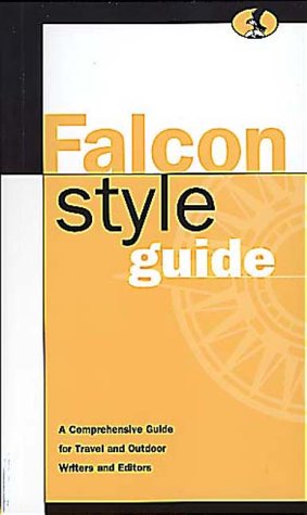 9781585920051: Falcon Style Guide: A Comprehensive Guide for Travel and Outdoor Writers and Editors