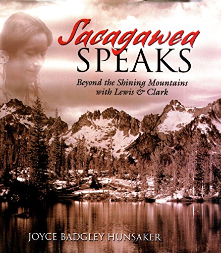 Stock image for Sacagawea Speaks: Beyond the Shining Mountains with Lewis and Clark for sale by HPB-Movies