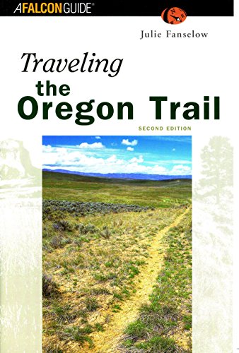 Stock image for Traveling the Oregon Trail, 2nd Edition for sale by Goodwill of Colorado