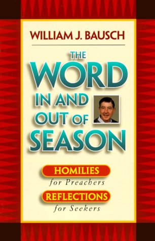 Beispielbild fr The Word in and out of Season: Homilies for Preachers, Reflections for Seekers zum Verkauf von WorldofBooks