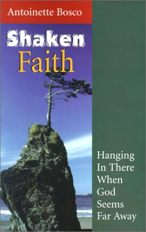 Stock image for Shaken Faith: Hanging in There When God Seems Far Away for sale by KuleliBooks