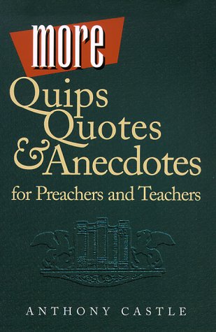 Beispielbild fr More Quips Quotes & Anecdotes for Preachers and Teachers zum Verkauf von SecondSale