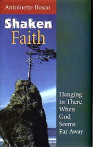 Stock image for Shaken Faith: Hanging in There When God Seems Far Away for sale by Wonder Book