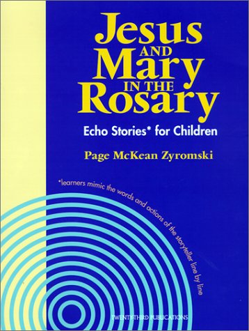 Stock image for Jesus and Mary in the Rosary: Echo Stories* for Children for sale by HPB-Red