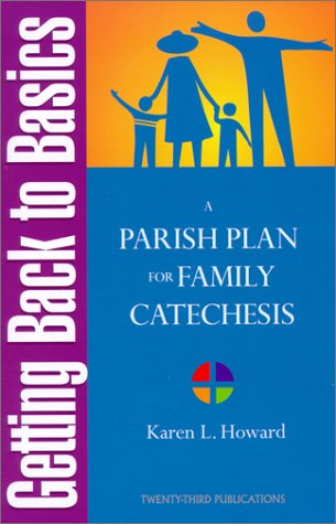 Stock image for Getting Back to Basics: A Parish Plan for Family Catechesis for sale by Tall Stories BA