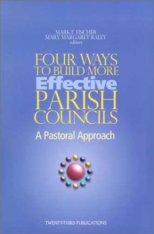 Stock image for Four Ways to Build More Effective Parish Councils for sale by Better World Books