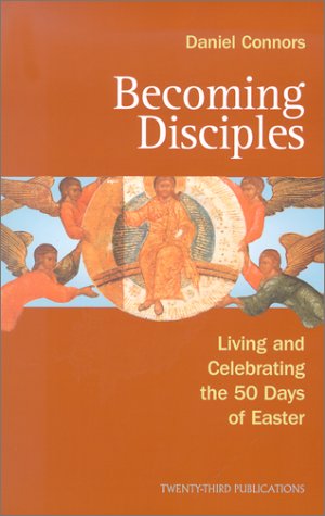 Stock image for Becoming Disciples: Living and Celebrating the 50 Days of Easter for sale by Tall Stories BA