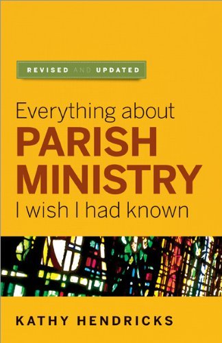 Everything about Parish Ministry: I Wish I Had Known (More Parish Ministry Resources) (9781585951994) by Kathy Hendricks