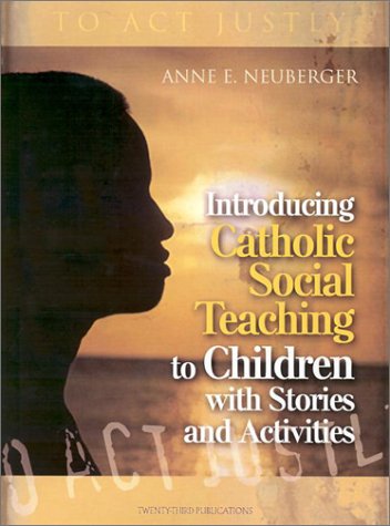 Stock image for To Act Justly: Introducing Catholic Social Teaching to Children with Stories and Activities: Through Stories and Activities for sale by Wonder Book