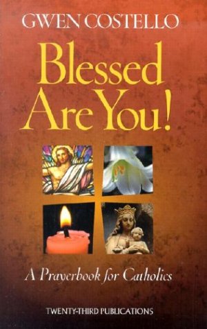 Beispielbild fr Blessed are You!: A Prayerbook for Catholics zum Verkauf von WorldofBooks