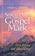 Stock image for Seven Days with the Gospel of Mark: For a Personal and Shared Retreat for sale by Tall Stories BA