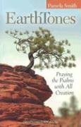 Beispielbild fr Earthtones: Praying the Psalms with All Creation zum Verkauf von Open Books