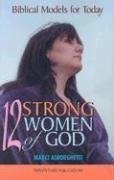 9781585953264: Twelve Strong Women of God: Biblical Models for Today