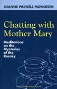 9781585953585: Chatting with Mother Mary: Meditations on the Mysteries of the Rosary