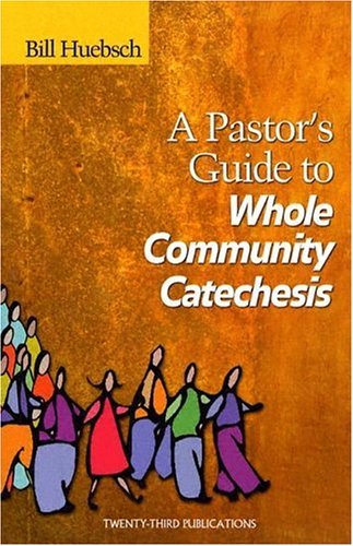 Beispielbild fr A Pastor's Guide to Whole Community Catechesis zum Verkauf von Better World Books