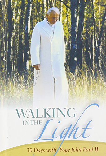 Beispielbild fr Walking in the Light: 30 Days With Pope John Paul II zum Verkauf von BooksRun