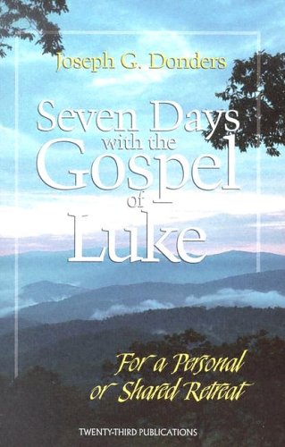 Imagen de archivo de Seven Days with the Gospel of Luke: A Personal Retreat a la venta por Tall Stories BA