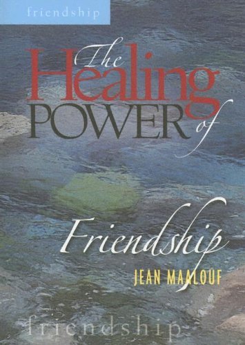 The Healing Power of Friendship (9781585953905) by Maalouf, Jean