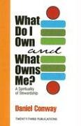 Imagen de archivo de What Do I Own and What Owns Me?: Spirituality of Stewardship a la venta por HPB Inc.