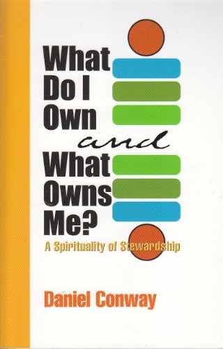 Stock image for What Do I Own and What Owns Me?: Spirituality of Stewardship for sale by HPB-Diamond