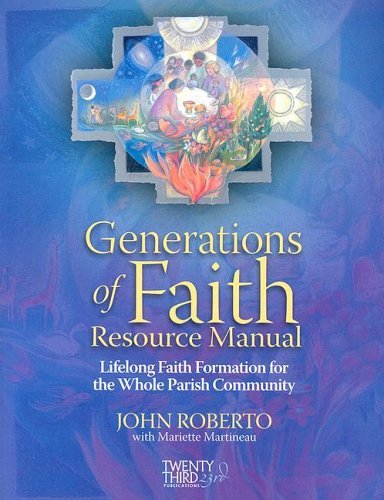 Beispielbild fr Generations of Faith Resource Manual: Lifelong Faith Formation for the Whole Parish Community zum Verkauf von Books of the Smoky Mountains