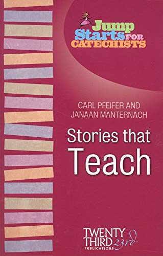 Stock image for Stories That Teach (Jump Starts for Catechists) for sale by Tall Stories BA
