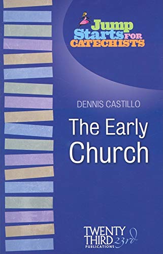 Stock image for The Early Church (Jump Starts for Catechists) for sale by Tall Stories BA