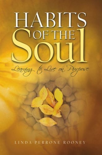 Stock image for Habits of the Soul : Learning to Live on Purpose for sale by Better World Books