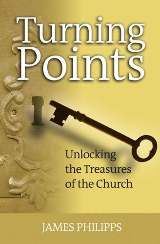 Stock image for Turning Points : Unlocking the Treasures of the Church for sale by Better World Books: West