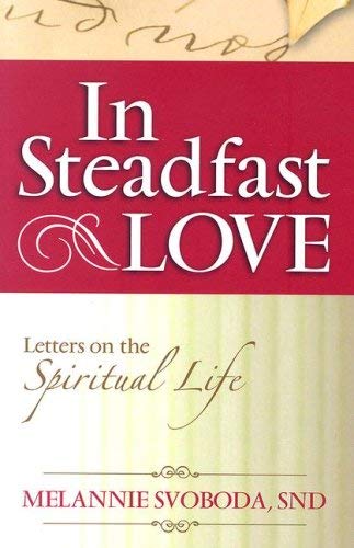 Beispielbild fr In Steadfast Love : Letters on the Spiritual Life zum Verkauf von Better World Books