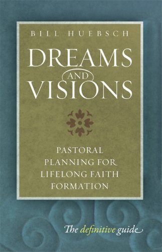 Beispielbild fr Dreams and Visions: Pastoral Planning for Lifelong Faith Formation zum Verkauf von BooksRun