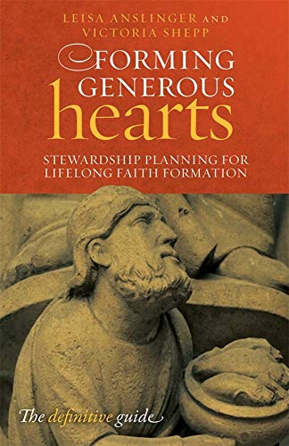 Beispielbild fr Forming Generous Hearts: Stewardship Planning for Lifelong Faith Formation zum Verkauf von ThriftBooks-Atlanta