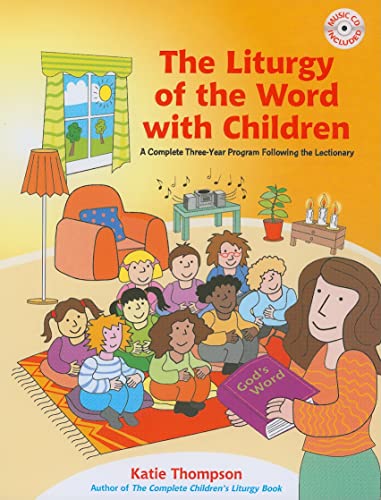 Stock image for The Liturgy of the Word with Children: A Complete Three-Year Program Following the Lectionary for sale by KuleliBooks