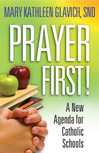 Stock image for Prayer First!: A New Agenda for Catholic Schools for sale by Tall Stories BA