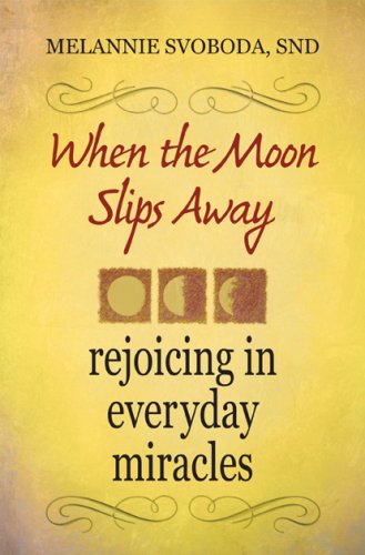 Beispielbild fr When the Moon Slips Away : Rejoicing in Everyday Miracles zum Verkauf von Better World Books