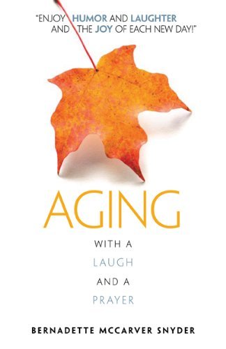 Stock image for Aging with a Laugh and a Prayer for sale by Better World Books