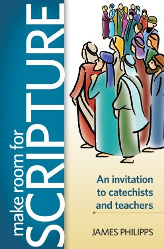 Stock image for Make Room for Scripture: An Invitation to Catechists and Teachers for sale by ThriftBooks-Atlanta
