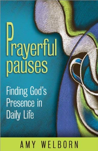 Stock image for Prayerful Pauses: Finding God's Presence in Daily Life for sale by SecondSale