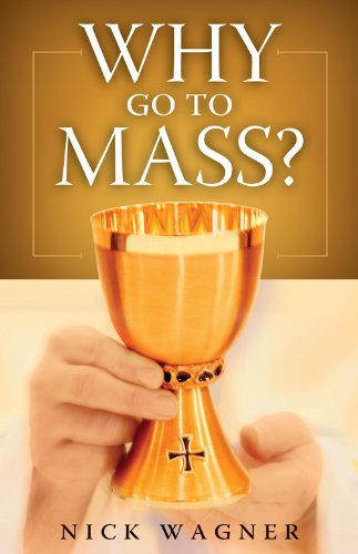Stock image for Why Go to Mass? for sale by Revaluation Books
