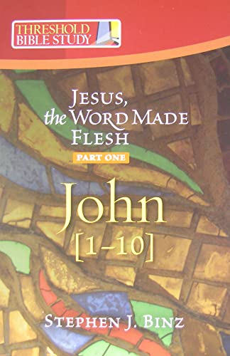 Beispielbild fr Threshold Bible Study: Jesus the Word Made Flesh-Part One: John 1-10 zum Verkauf von SecondSale