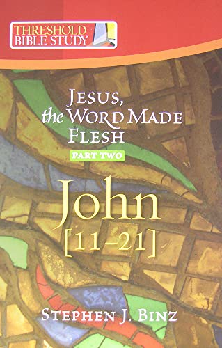 Stock image for Jesus the Word Made Flesh, Part Two: John 11-21 (Threshold Bible Study) for sale by BooksRun