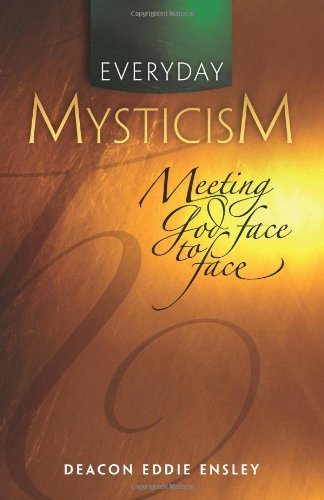 Stock image for Everyday Mysticism: Meeting God Face to Face for sale by Your Online Bookstore