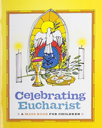 Imagen de archivo de Celebrating Eucharist: A Mass Book for Children a la venta por SecondSale