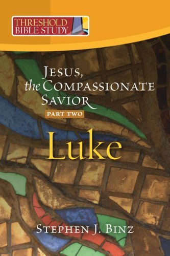Beispielbild fr Threshold Bible Study: Jesus, the Compassionate Savior, Part Two Luke 12-24 zum Verkauf von BooksRun