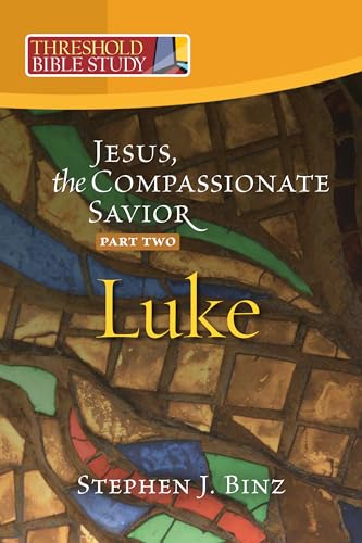 Stock image for Threshold Bible Study: Jesus, the Compassionate Savior, Part Two Luke 12-24 for sale by BooksRun