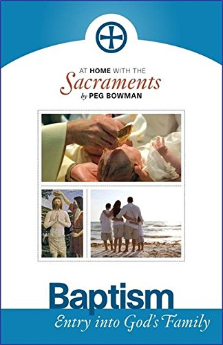 Beispielbild fr At Home with the Sacraments - Baptism: Entry into God's Family zum Verkauf von Tall Stories BA